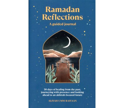 RAMADAN REFLECTIONS - A guided Journal