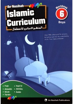 An Nasihah ISLAMIC CURRICULUM - Workbook 6 - Boys