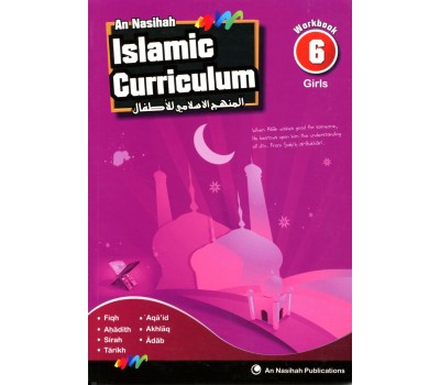 An Nasihah ISLAMIC CURRICULUM - Workbook 6 Girls