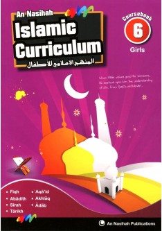 An Nasihah ISLAMIC CURRICULUM - Coursebook 6 Girls