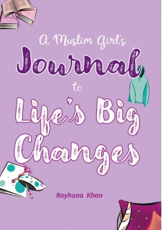 A Muslim Girl's Journal to Life’s Big Changes