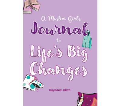 A Muslim Girl's Journal to Life’s Big Changes