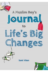 A Muslim Boy’s Journal to Life’s Big Changes