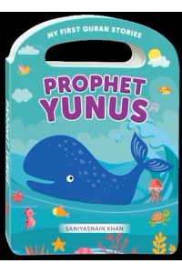 PROPHET YUNUS (My Handy Board Book)